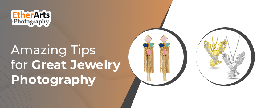 Amazing Tips for Great Jewelry Photography